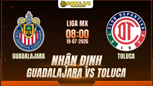 Nhận định Guadalajara vs Toluca 19/07 với nhận định trước trận, phân tích phong độ, đội hình dự kiến và tỷ lệ bóng đá mới nhất.
